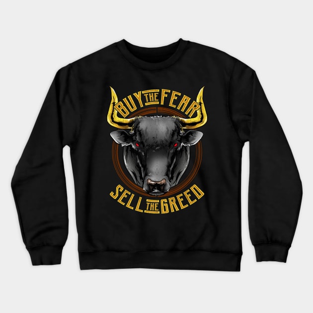 Buy The Fear Sell The Greed Bull Stock Market Crewneck Sweatshirt by theperfectpresents